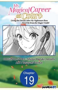 Produktbild: My Magical Career at Court: Living the Dream After My Nightmare Boss Fired Me from the Mages' Guild! #019