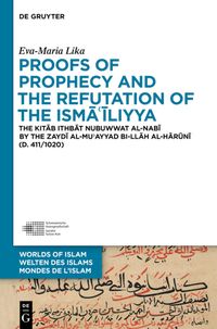Produktbild: Proofs of Prophecy and the Refutation of the Isma'iliyya