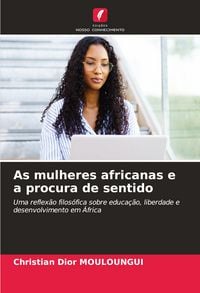 Produktbild: As mulheres africanas e a procura de sentido