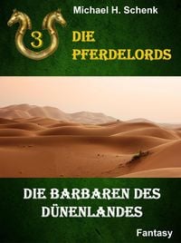 Produktbild: Die Pferdelords 03 - Die Barbaren des D&uuml;nenlandes