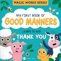 Produktbild: Polite Words Series - My First Book of Good Manners - Say! T