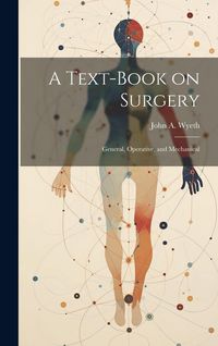 Produktbild: A Text-book on Surgery; General, Operative, and Mechanical