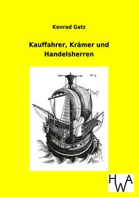 Produktbild: Kauffahrer, Kr&auml;mer und Handelsherren