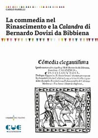 Produktbild: La commedia nel Rinascimento e la Calandra di Bernardo Dovizi da Bibbiena