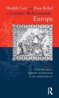 Produktbild: Health Care and Poor Relief in Counter-Reformation Europe