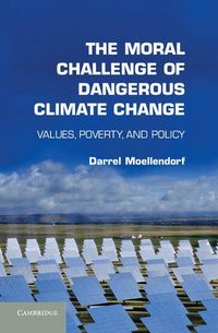 Produktbild: The Moral Challenge of Dangerous Climate Change