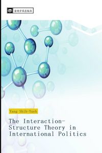 Produktbild: The Interaction-Structure Theory in International Politics