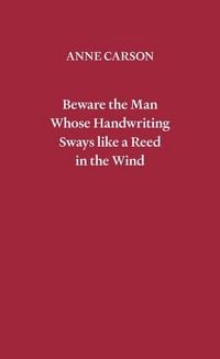 Produktbild: Beware the Man Whose Handwriting Sways Like a Reed in the Wind