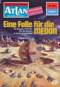 Produktbild: Atlan 284: Eine Falle f&uuml;r die MEDON