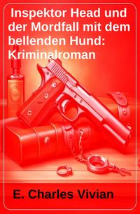 Produktbild: Inspektor Head und der Mordfall mit dem bellenden Hund: Kriminalroman
