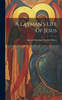 Produktbild: A Layman's Life Of Jesus