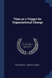 Produktbild: Time as a Trigger for Organizational Change