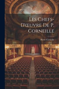 Produktbild: Les Chefs-D'oeuvre De P. Corneille