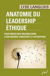 Produktbild: Anatomie Du Leadership &Eacute;thique. Pour Diriger Nos Organisations D'une Mani&egrave;re Consciente Et Authentique