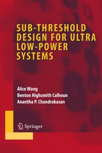 Produktbild: Sub-threshold Design for Ultra Low-Power Systems
