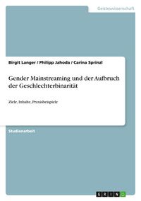 Produktbild: Gender Mainstreaming und der Aufbruch der Geschlechterbinarit&auml;t