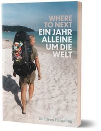 Produktbild: Where to Next. Ein Jahr alleine um die Welt