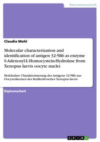 Produktbild: Molecular characterization and identification of antigen 32-5B6 as enzyme S-Adenosyl-L-Homocystein-Hydrolase from Xenopus laevis oocyte nuclei