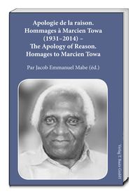 Produktbild: Apologie de la raison. Hommages &agrave; Marcien Towa (1931&ndash;2014) The Apology of Reason. Homages to Marcien Towa
