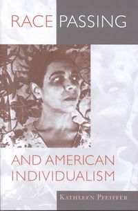 Produktbild: Race Passing and American Individualism