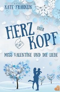 Produktbild: Herz &uuml;ber Kopf - Miss Valentine und die Liebe