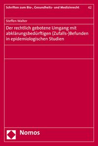 Produktbild: Der rechtlich gebotene Umgang mit abkl&auml;rungsbed&uuml;rftigen (Zufalls-)Befunden in epidemiologischen Studien