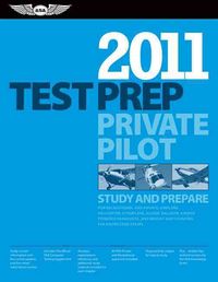 Produktbild: Private Pilot Test Prep 2011: Study and Prepare for the Recreational and Private: Airplane, Helicopter, Gyroplane, Glider, Balloon, Airship, Powered