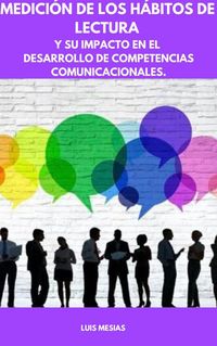 Produktbild: Medici&oacute;n de los H&aacute;bitos de Lectura Y su impacto en el desarrollo de competencias comunicacionales