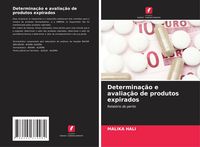Produktbild: Determina&ccedil;&atilde;o e avalia&ccedil;&atilde;o de produtos expirados