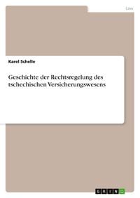 Produktbild: Geschichte der Rechtsregelung des tschechischen Versicherungswesens