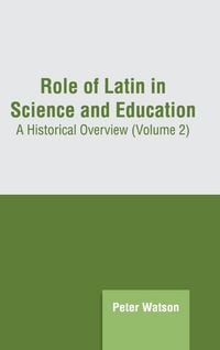Produktbild: Role of Latin in Science and Education: A Historical Overview (Volume 2)