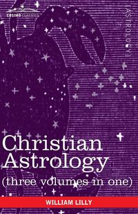 Produktbild: Christian Astrology (Three Volumes in One)