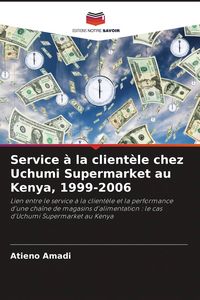 Produktbild: Service &agrave; la client&egrave;le chez Uchumi Supermarket au Kenya, 1999-2006