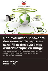 Produktbild: Une &eacute;valuation innovante des r&eacute;seaux de capteurs sans fil et des syst&egrave;mes d'informatique en nuage
