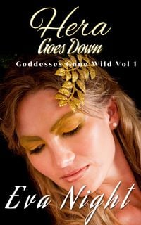 Produktbild: Hera Goes Down: A Sapphic Erotic Short Story (Goddesses Gone Wild, #1)