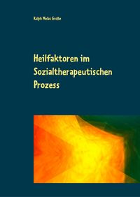 Produktbild: Heilfaktoren im Sozialtherapeutischen Prozess