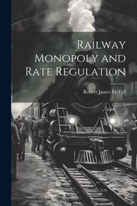 Produktbild: Railway Monopoly and Rate Regulation