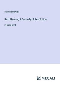 Produktbild: Rest Harrow; A Comedy of Resolution