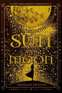 Produktbild: Sun and Moon (The First World Chronicles, #1)