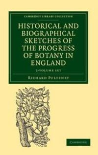 Produktbild: Historical and Biographical Sketches of the Progress of Botany in England 2 Volume Set