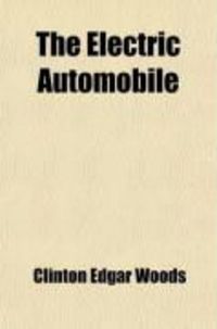 Produktbild: The Electric Automobile; Its Construction, Care, and Operation