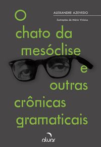 Produktbild: O Chato da Mes&oacute;clise e Outras Cr&ocirc;nicas Gramaticais