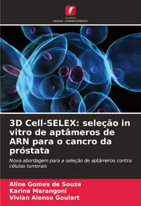 Produktbild: 3D Cell-SELEX: sele&ccedil;&atilde;o in vitro de apt&acirc;meros de ARN para o cancro da pr&oacute;stata