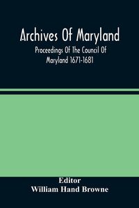 Produktbild: Archives Of Maryland; Proceedings Of The Council Of Maryland 1671-1681
