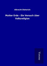 Produktbild: Mutter Erde - Ein Versuch &uuml;ber Volksreligion