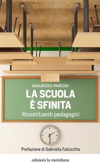 Produktbild: La scuola &egrave; sfinita. Ricostituenti pedagogici