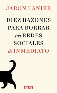 Produktbild: Diez Razones Para Borrar Tus Redes Sociales de Inmediato / Ten Arguments for Deleting Your Social Media Accounts Right Now