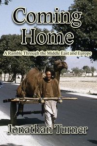 Bild vom Artikel Coming Home: A Ramble Through the Middle East and Europe vom Autor Jonathan Turner