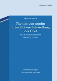 Produktbild: Thomas von Aquins gr&uuml;ndlichere Behandlung der &Uuml;bel