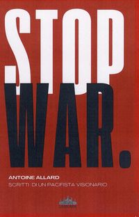 Produktbild: Stop war. Scritti di un pacifista visionario